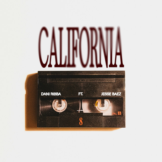 Dani Ribba, Jesse Baez – CALIFORNIA