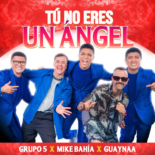 Grupo 5, Mike Bahia, Guaynaa – Tu No Eres Un Angel